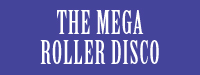 The Mega Roller Disco